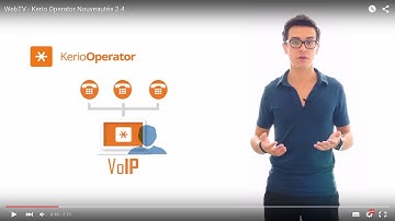 WebTV - Kerio Operator Nouveautés 2.4