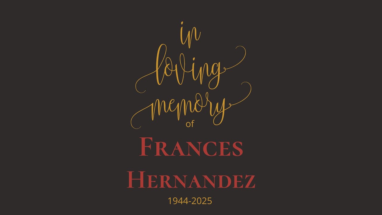 A tribute to the life of Frances Hernandez