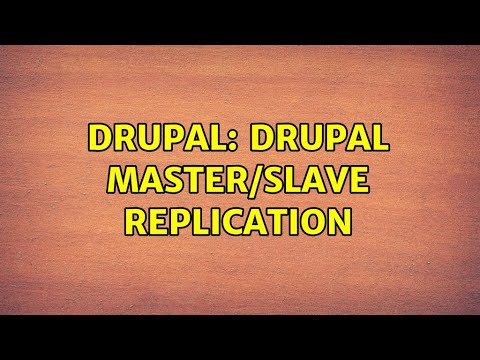 Drupal: Drupal Master/Slave Replication (2 Solutions!!)