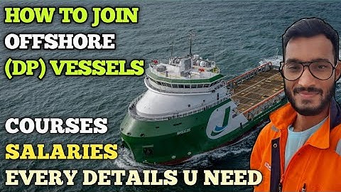 How to Join Offshore DP vessel | Best Offshore Companies | What Courses  required | Saleries in DP |