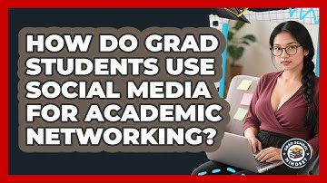 How Do Grad Students Use Social Media For Academic Networking? - Grad School Mindset