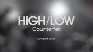 High/Low - Counterfeit (Lowgold Cover)