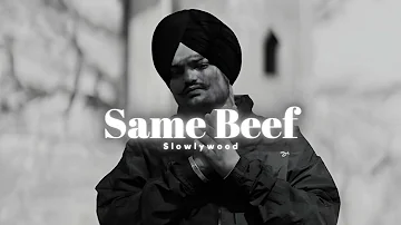Same Beef - Sidhu Moose Wala(Slowed Reverb)