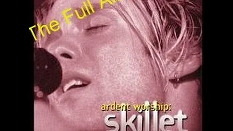 Ardent Worship: Skillet