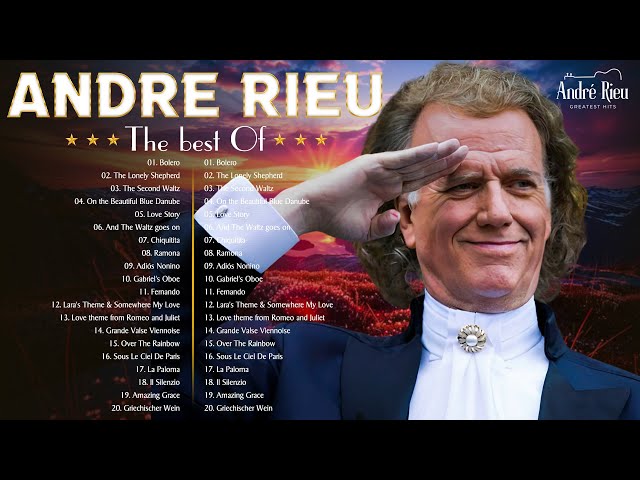 André Rieu Greatest Hits Full Album 2024♪The Best Of André Rieu♪André Rieu Top 200 Best Violin Music class=