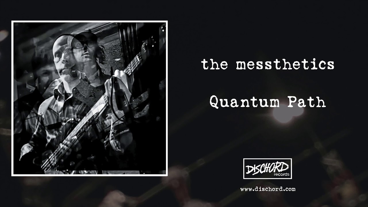 Messthetics  – “Quantum Path” (Dischord Records)
