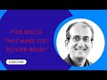 5 Skills that Make You Future Ready