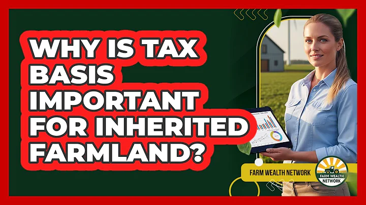 Why Is Tax Basis Important For Inherited Farmland?
