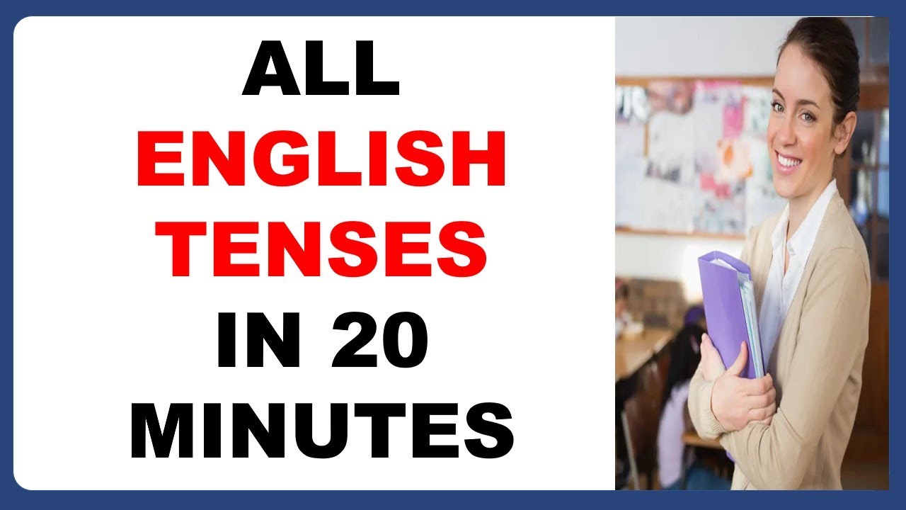 Master All English Tenses In 20 Minutes | English Tenses - YouTube