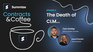 Contracts  & Coffee: Ep 3: The Death of CLM...