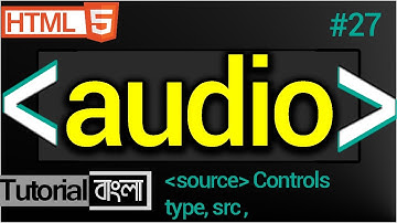 audio Tag in HTML- html audio tag - how to use html audio tag bangla tutorial #27