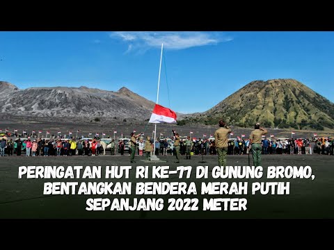 Peringatan HUT RI ke-77 di Gunung Bromo, Bentangkan Bendera Merah Putih Sepanjang 2022 Meter