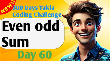 Even odd Sum | #60 - 300 Days of Takla Coding Challenge
