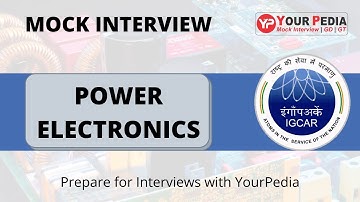 Power Electronics Mock Interview | IGCAR | How to prepare for IGCAR Interviews | IGCAR Interview