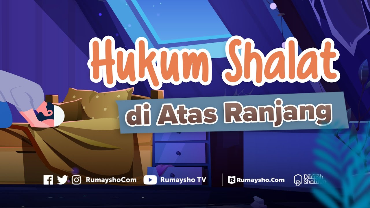 Hukum Shalat Di Atas Ranjang - Rumaysho TV