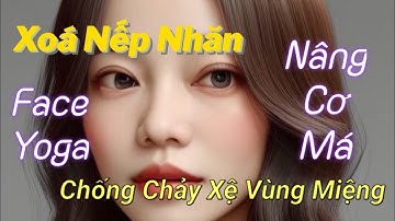 Face Yoga Khuôn Mặt Trẻ Hóa, Nâng Cơ Má, Xoá Nếp Nhăn, Chống Chảy Xệ Cơ Mặt