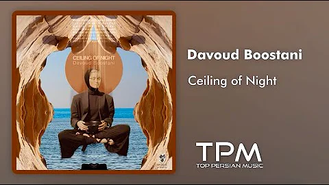- Davoud Boostani Ceiling of Night New Track