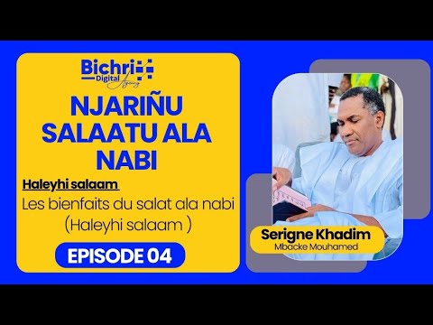 ⭕Tawfeex ak ngëneel yi nekk ci salaatu ala nabi Haleyhi salaam-S Khadim Mbacke Mouhamed-épisode 04