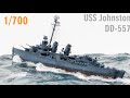 Building the USS Johnston DD-557 Fletcher Class Destroyer 1/700 Scale Model Ship