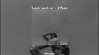 Sudahi perih ini - D'Masiv (Sped up)