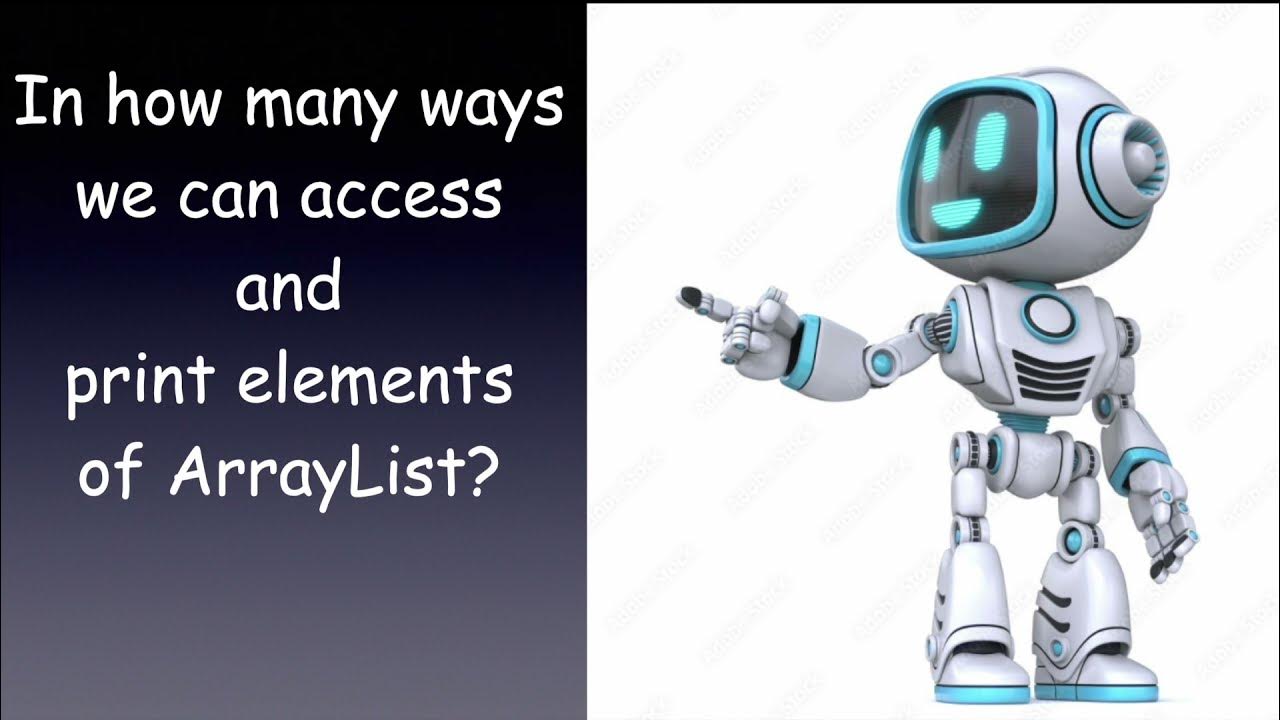 Java || ArrayList || Access and print an ArrayList || How Many Ways ...