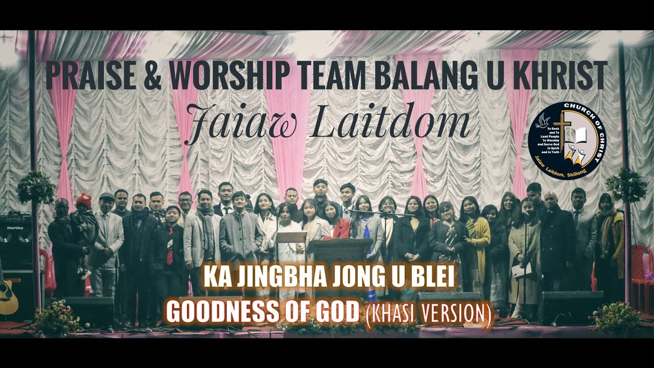 Praise & Worship Team Balang U Khrist, Jaiaw Laitdom || Ka Jingbha Jong U Blei