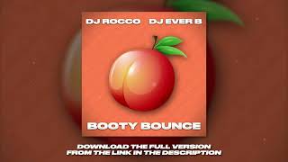 DJ ROCCO & DJ EVER B - BOOTY BOUNCE