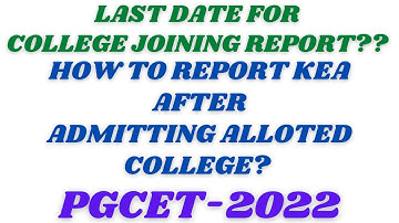 |PGCET-2022|How to Submit the College Joining Report to KEA?||Last Date to Report KEA!!|