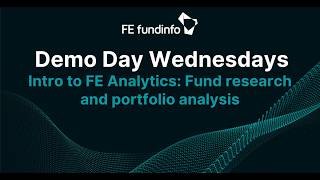Demo Day Wednesday: Intro to FE Analytics - Fund research and portfolio analysis | 13/05/2026