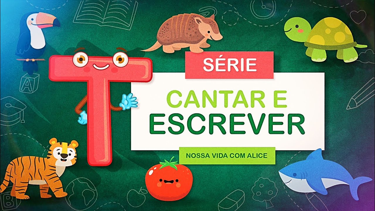 LETRA T » Vamos cantar e escrever?