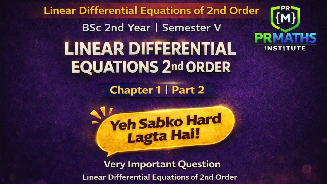 BSc 2nd Year Maths | Linear Differential Equations 2nd Order | Chapter 2 Imp. Questions 