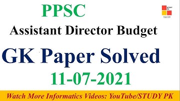 PPSC Assistant Director Budget -11-07-2021- PPSC Assistant Director Paper held on 11-07-2021
