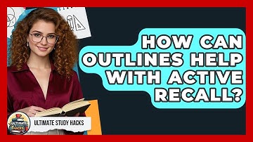 How Can Outlines Help With Active Recall? - Ultimate Study Hacks