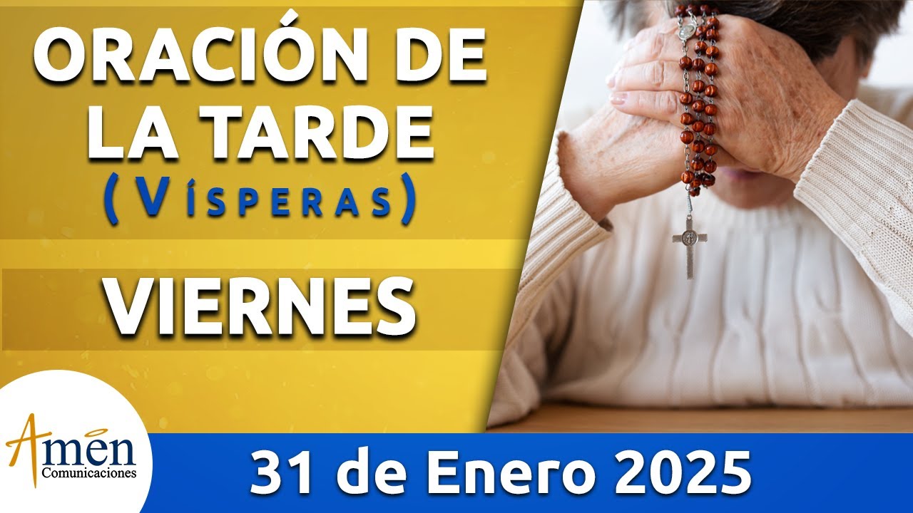 Oración de la Tarde Hoy Viernes 31 Enero 2025 l Padre Carlos Yepes ...