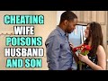 CHEATING Wife POISONS  Her Husband And Son