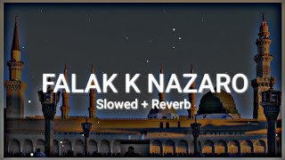 Huzoor Aa Gaye Hain slowedreverved  Falak Ke Nazaro Zameen Ki Baharon Original  New Naat 2025