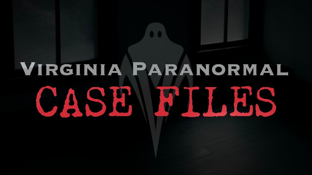 A Haunting at the Old Farmhouse - Virginia Paranormal Case Files