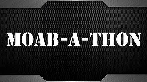 MOAB-A-THON : Episode 2 (ACR)