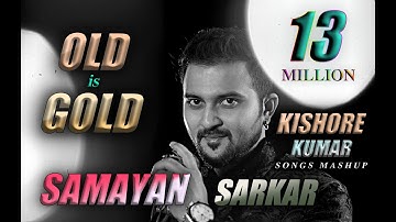 OLD is GOLD | KISHORE KUMAR Songs Mashup | SAMAYAN SARKAR | Old vs Old | 70s Special Mashup