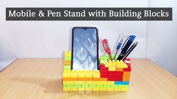 Making of Mobile Stand with Pen Holder with Building Blocks for Kids | Building Blocks