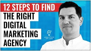 How to Choose the Right Digital Marketing Agency | 12 Steps