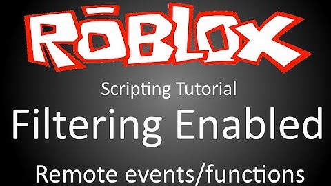 Filtering Enabled - Remote Events/Functions - ROBLOX scripting tutorial