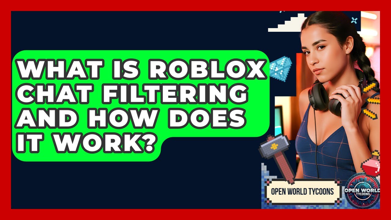 What Is Roblox Chat Filtering And How Does It Work? - Open World Tycoons - YouTube