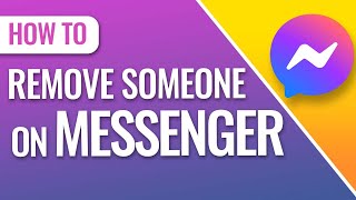 How To Remove Someone From Facebook Messenger