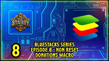 BlueStacks Series | Non reset Donations Macro