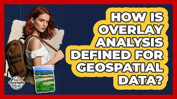 How Is Overlay Analysis Defined for Geospatial Data?