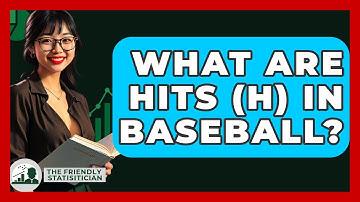 What Are Hits (H) In Baseball? - The Friendly Statistician