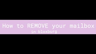 How to REMOVE your mailbox and trash can in bloxburg l Cløudy