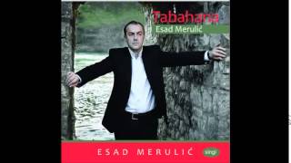 Esad Merulic - Tabahana - (Audio 2013)