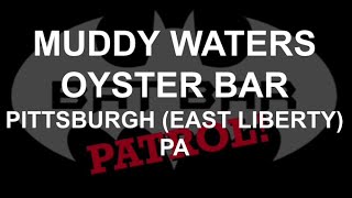 The Bat Bar Patrol - Special Episode: Muddy Waters Oyster Bar (Pittsburgh/East Liberty, PA)